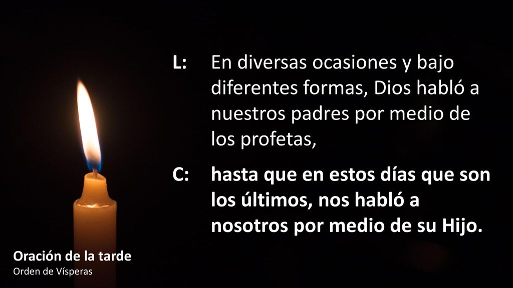 L:. En diversas ocasiones y bajo. diferentes formas, Dios habló a