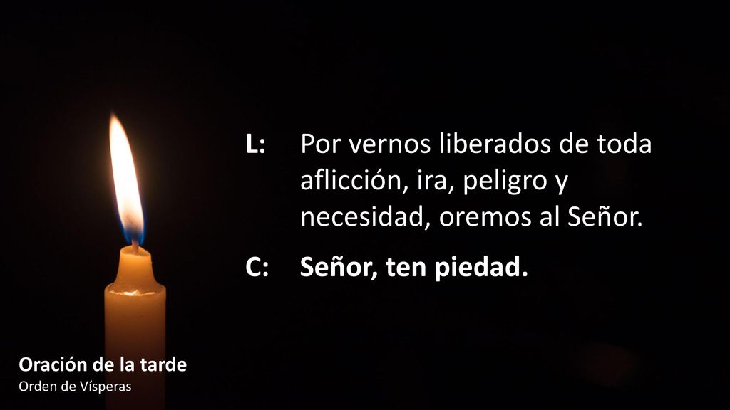 L:. Por vernos liberados de toda. aflicción, ira, peligro y