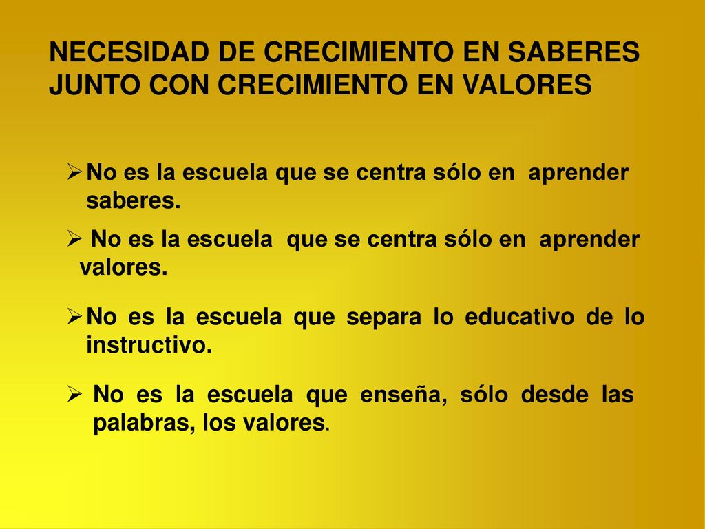 NECESIDAD DE CRECIMIENTO EN SABERES JUNTO CON CRECIMIENTO EN VALORES