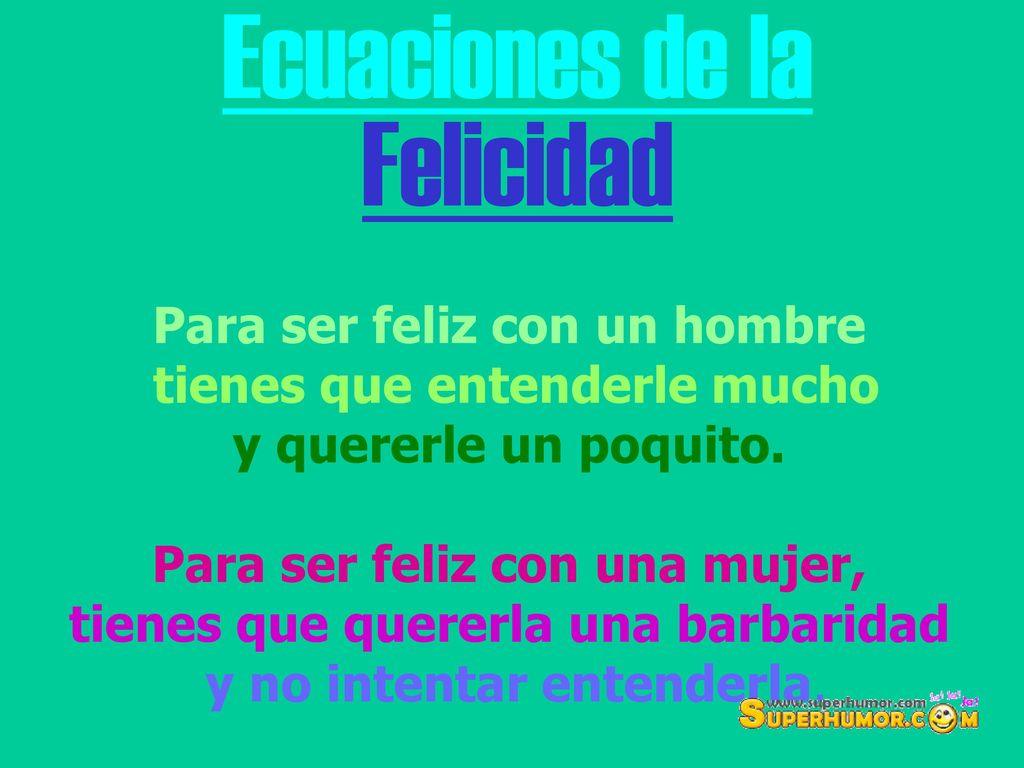 Ecuaciones de la Felicidad Para ser feliz con un hombre