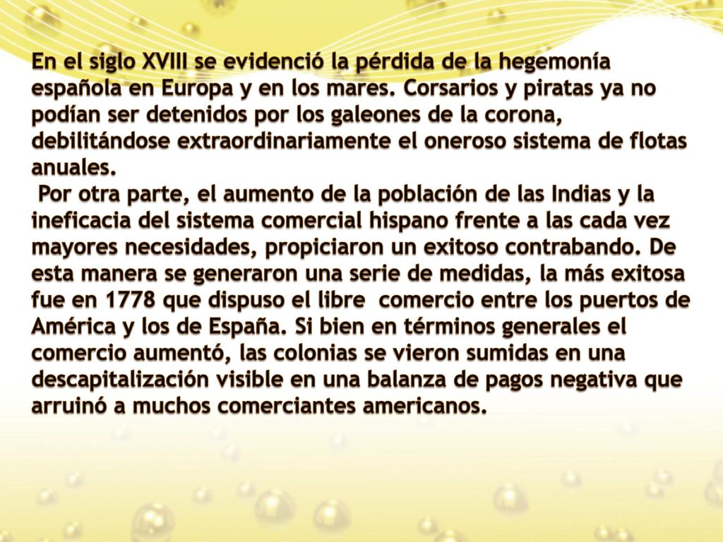 En el siglo XVIII se evidenció la pérdida de la hegemonía española en Europa y en los mares.