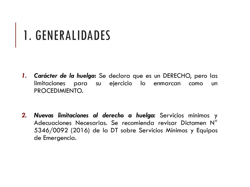 1. GENERALIDADES Carácter de la huelga: Se declara que es un DERECHO, pero las limitaciones para su ejercicio lo enmarcan como un PROCEDIMIENTO.