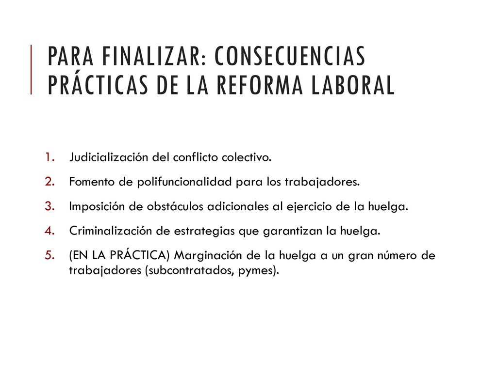 PARA FINALIZAR: Consecuencias prácticas de la reforma laboral