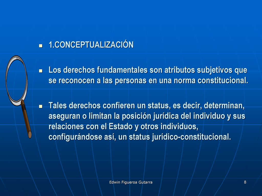 1.CONCEPTUALIZACIÓN Los derechos fundamentales son atributos subjetivos que se reconocen a las personas en una norma constitucional.