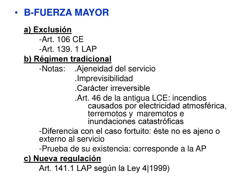 B-FUERZA MAYOR -Art. 106 CE -Art LAP b) Régimen tradicional