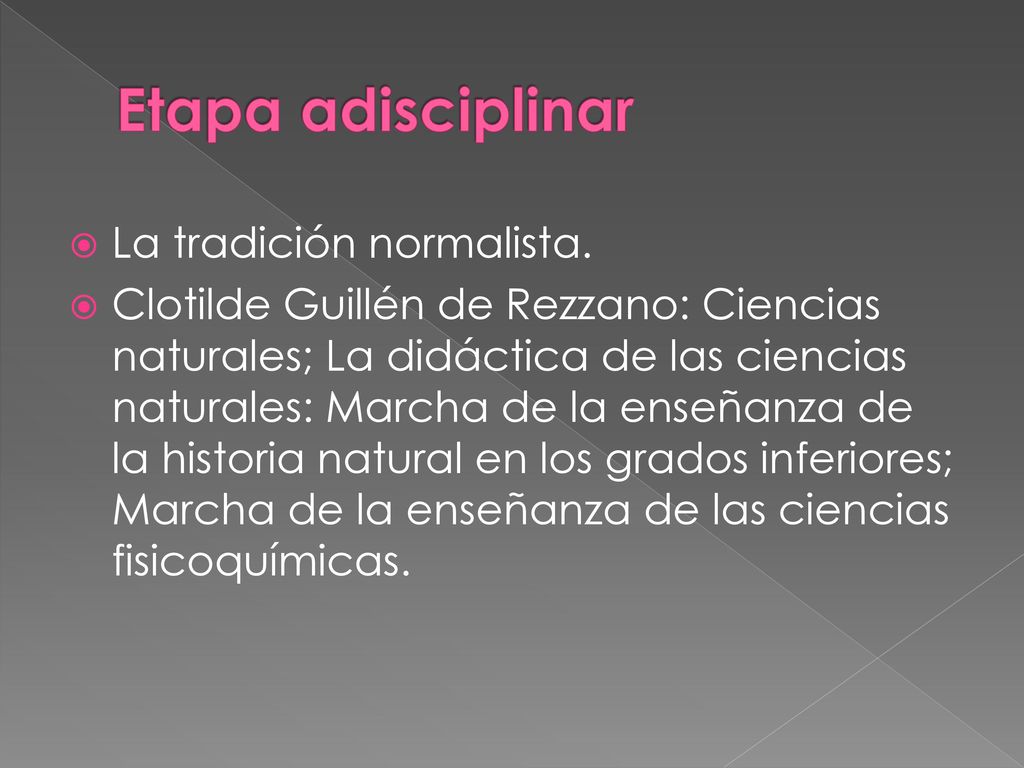 Etapa adisciplinar La tradición normalista.