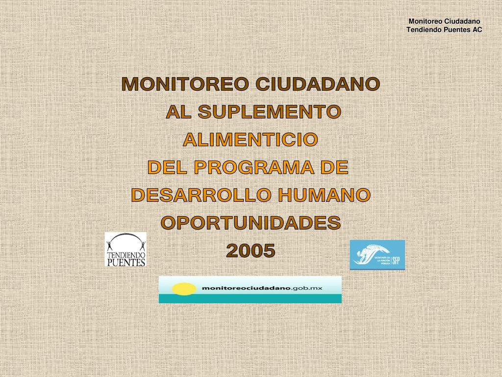 MONITOREO CIUDADANO AL SUPLEMENTO ALIMENTICIO DEL PROGRAMA DE DESARROLLO HUMANO OPORTUNIDADES 2005