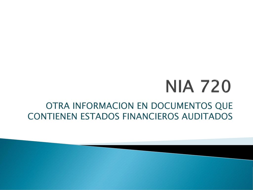 NIA 720 OTRA INFORMACION EN DOCUMENTOS QUE CONTIENEN ESTADOS FINANCIEROS AUDITADOS