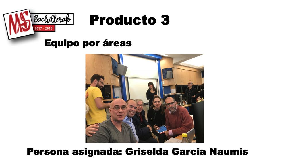 Producto 3 Equipo por áreas Persona asignada: Griselda Garcia Naumis