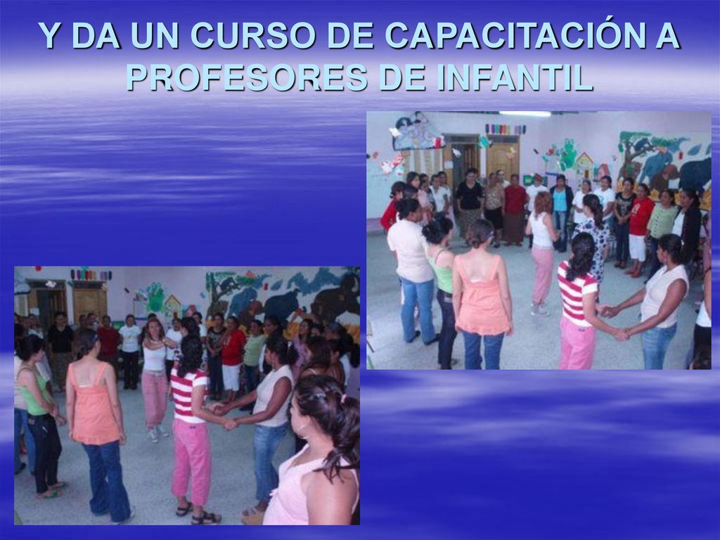 Y DA UN CURSO DE CAPACITACIÓN A PROFESORES DE INFANTIL