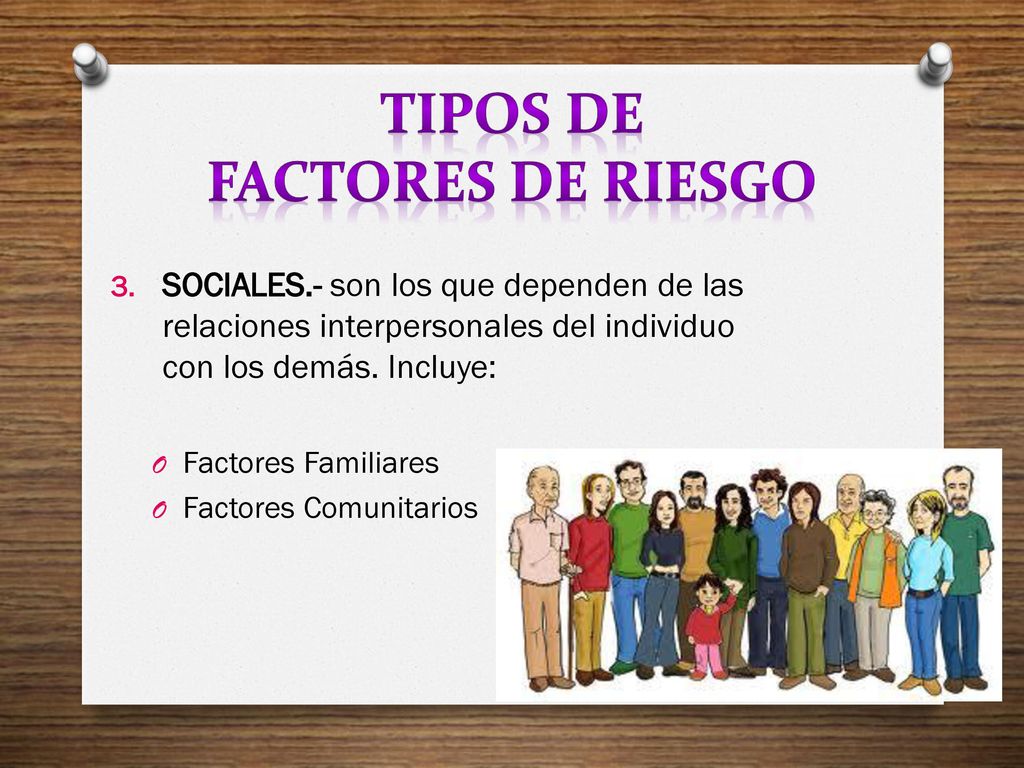 SOCIALES.- son los que dependen de las relaciones interpersonales del individuo con los demás. Incluye: