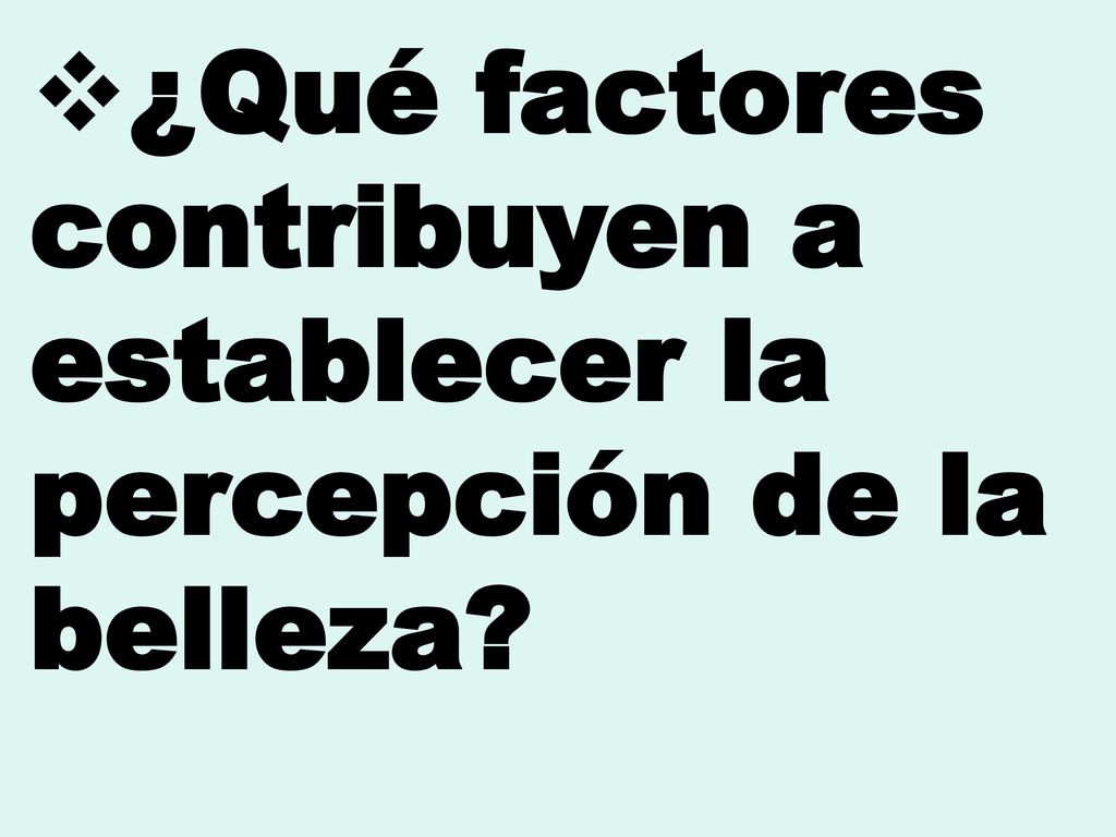 ¿Qué factores contribuyen a establecer la percepción de la belleza