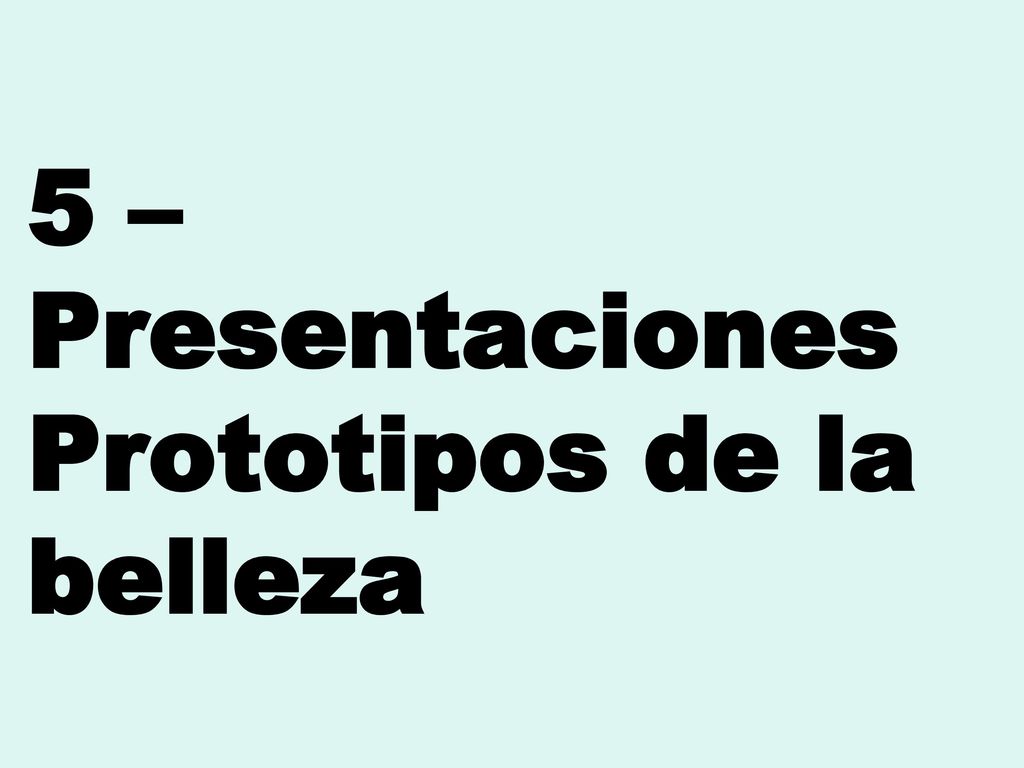 5 – Presentaciones Prototipos de la belleza