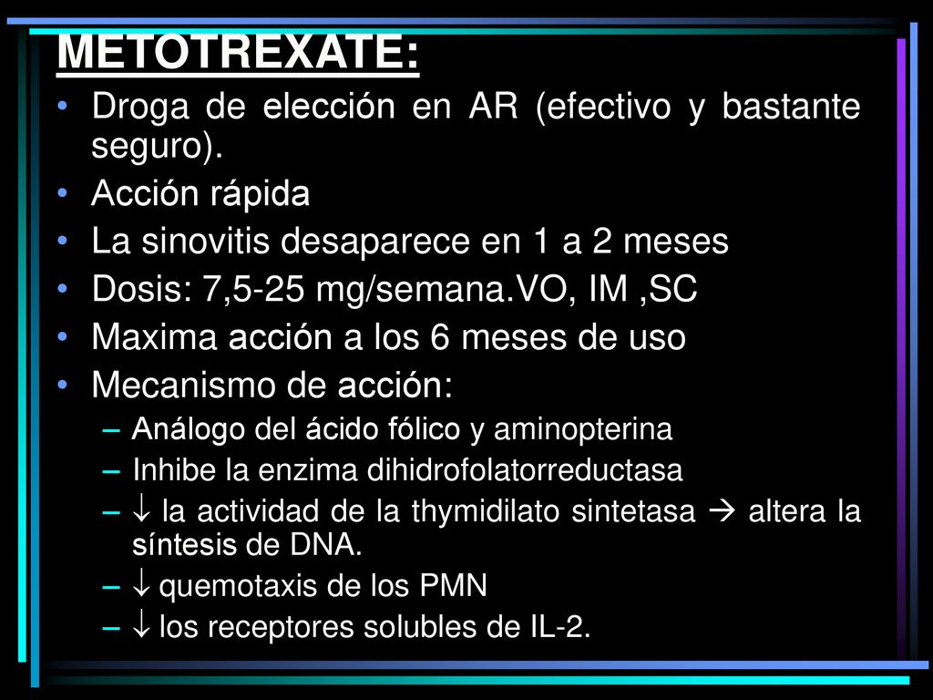 METOTREXATE: Droga de elección en AR (efectivo y bastante seguro).
