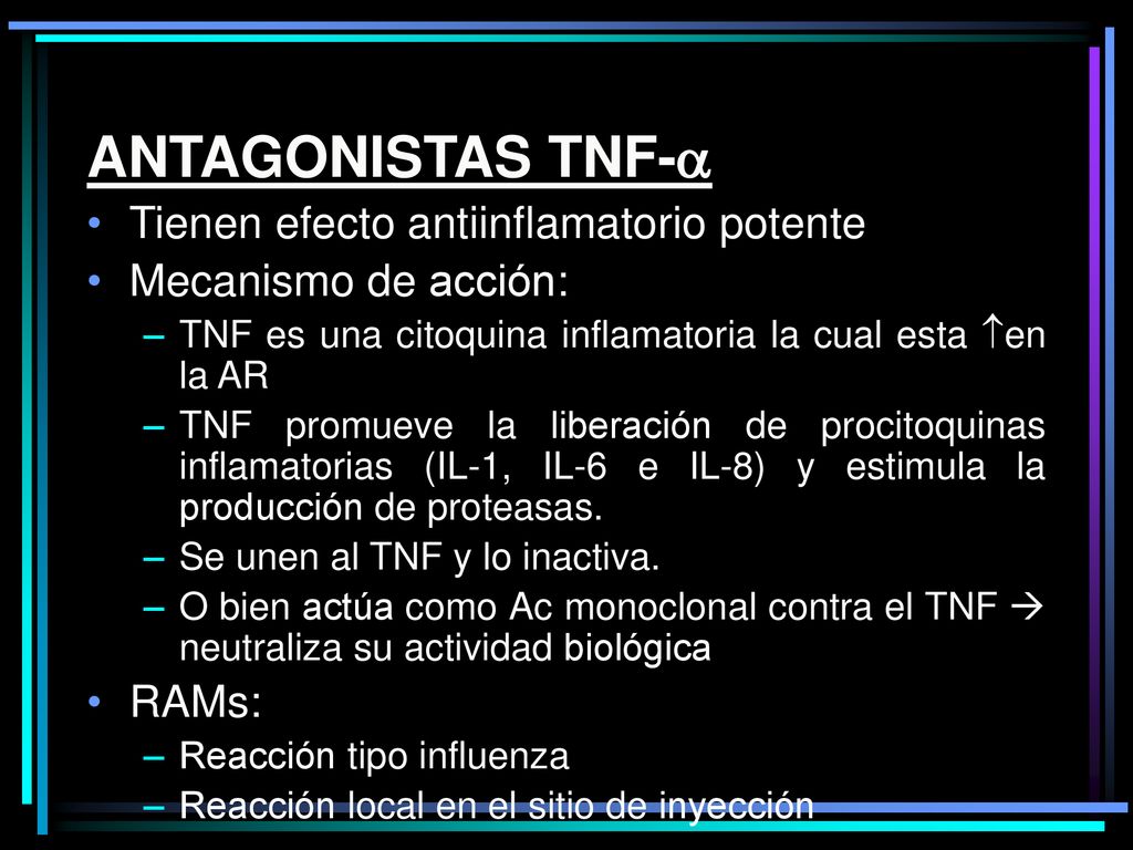 ANTAGONISTAS TNF- Tienen efecto antiinflamatorio potente