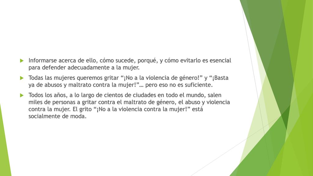 Informarse acerca de ello, cómo sucede, porqué, y cómo evitarlo es esencial para defender adecuadamente a la mujer.