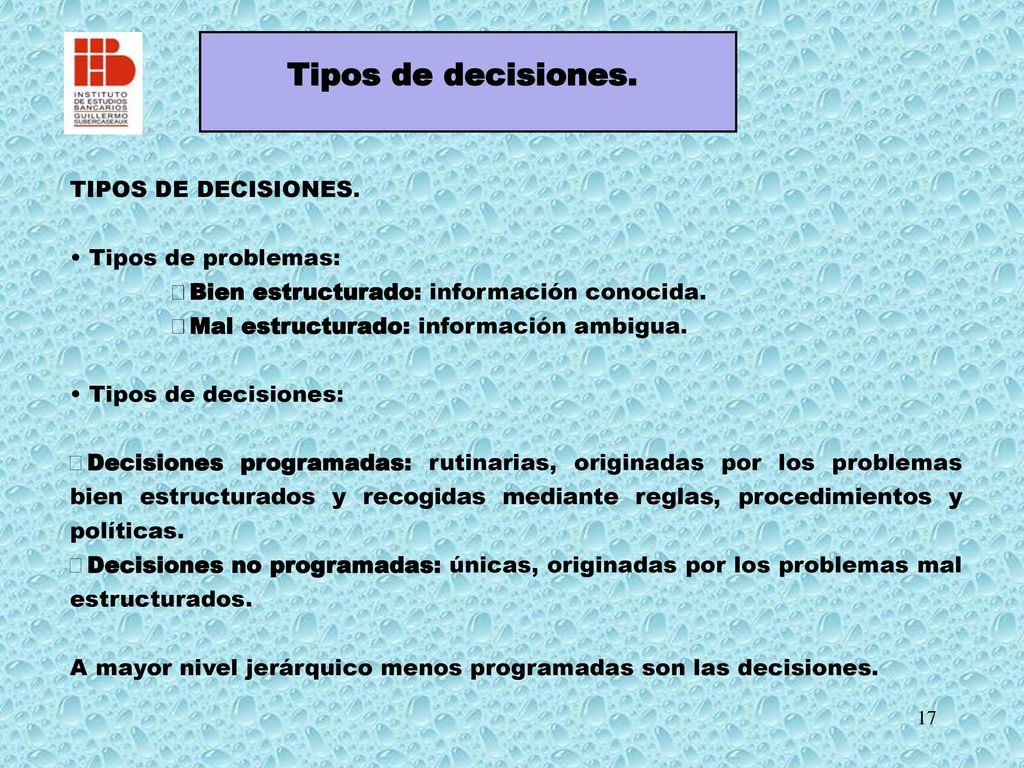 Tipos de decisiones. TIPOS DE DECISIONES. Tipos de problemas:
