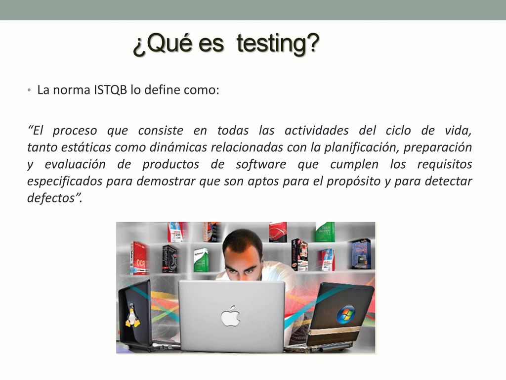 ¿Qué es testing La norma ISTQB lo define como: