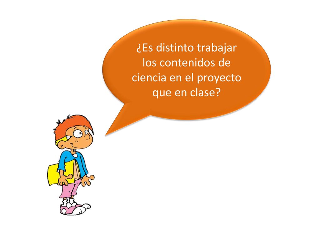 ¿Es distinto trabajar los contenidos de ciencia en el proyecto que en clase