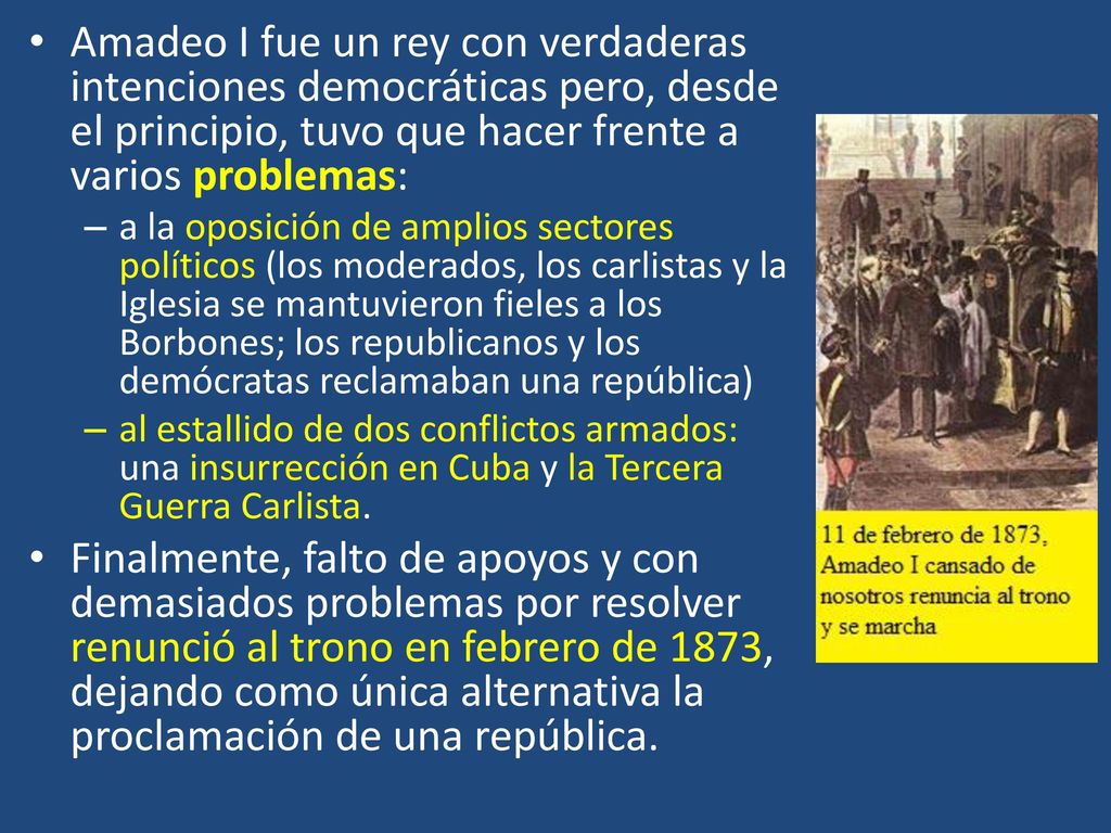 Amadeo I fue un rey con verdaderas intenciones democráticas pero, desde el principio, tuvo que hacer frente a varios problemas: