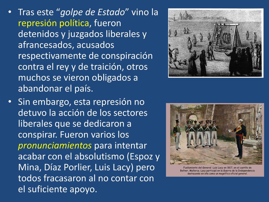 Tras este golpe de Estado vino la represión política, fueron detenidos y juzgados liberales y afrancesados, acusados respectivamente de conspiración contra el rey y de traición, otros muchos se vieron obligados a abandonar el país.