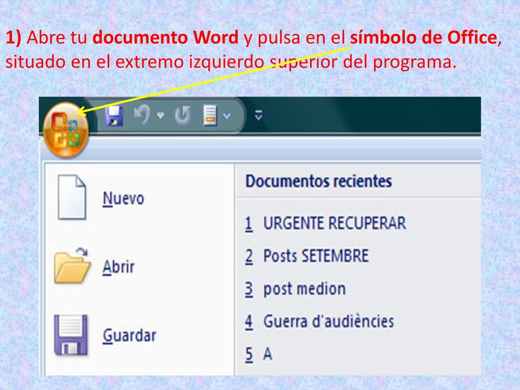 1) Abre tu documento Word y pulsa en el símbolo de Office, situado en el extremo izquierdo superior del programa.