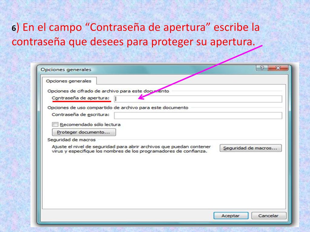 6) En el campo Contraseña de apertura escribe la contraseña que desees para proteger su apertura.