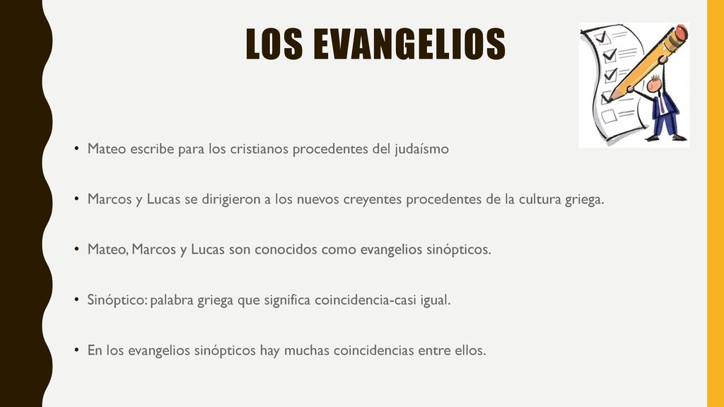 LOS EVANGELIOS Mateo escribe para los cristianos procedentes del judaísmo.