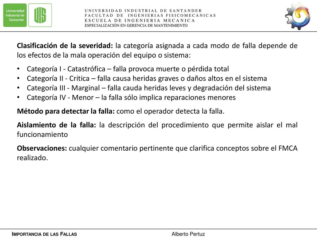 Categoría I - Catastrófica – falla provoca muerte o pérdida total