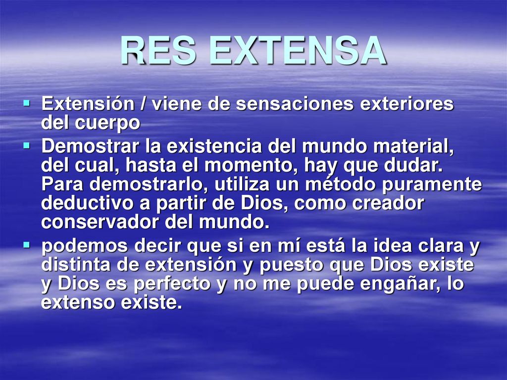 RES EXTENSA Extensión / viene de sensaciones exteriores del cuerpo
