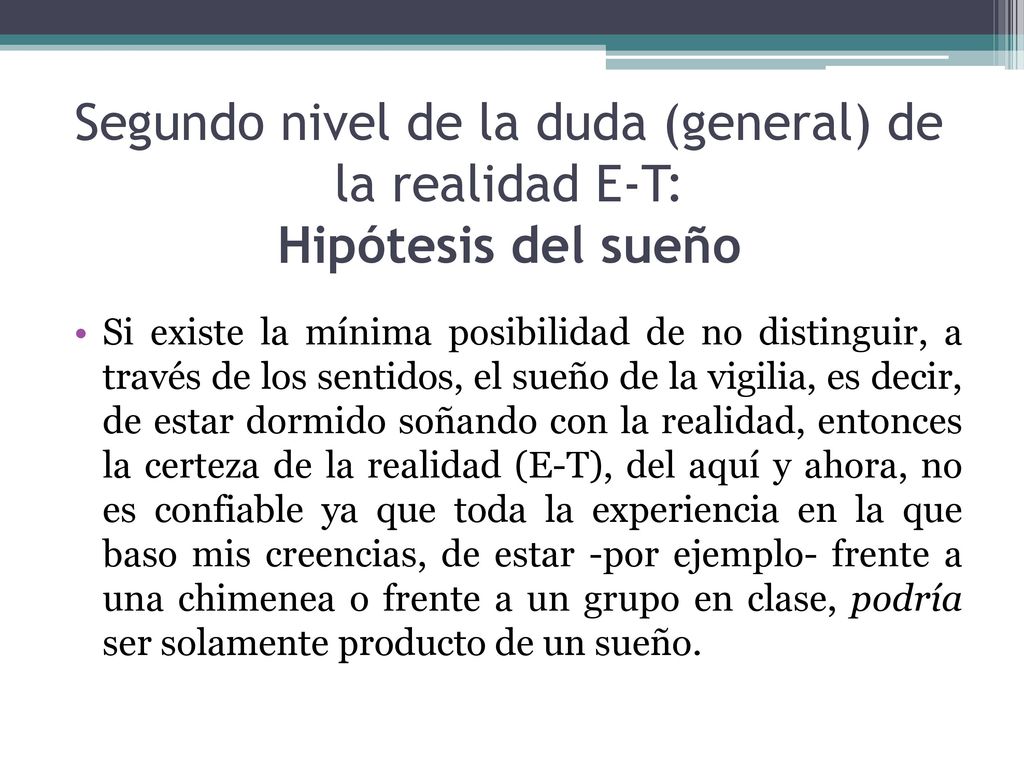 Segundo nivel de la duda (general) de la realidad E-T: Hipótesis del sueño