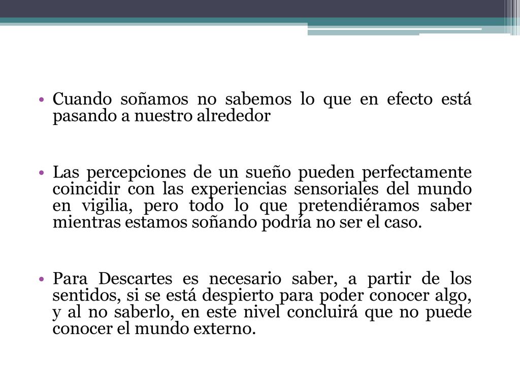 Cuando soñamos no sabemos lo que en efecto está pasando a nuestro alrededor