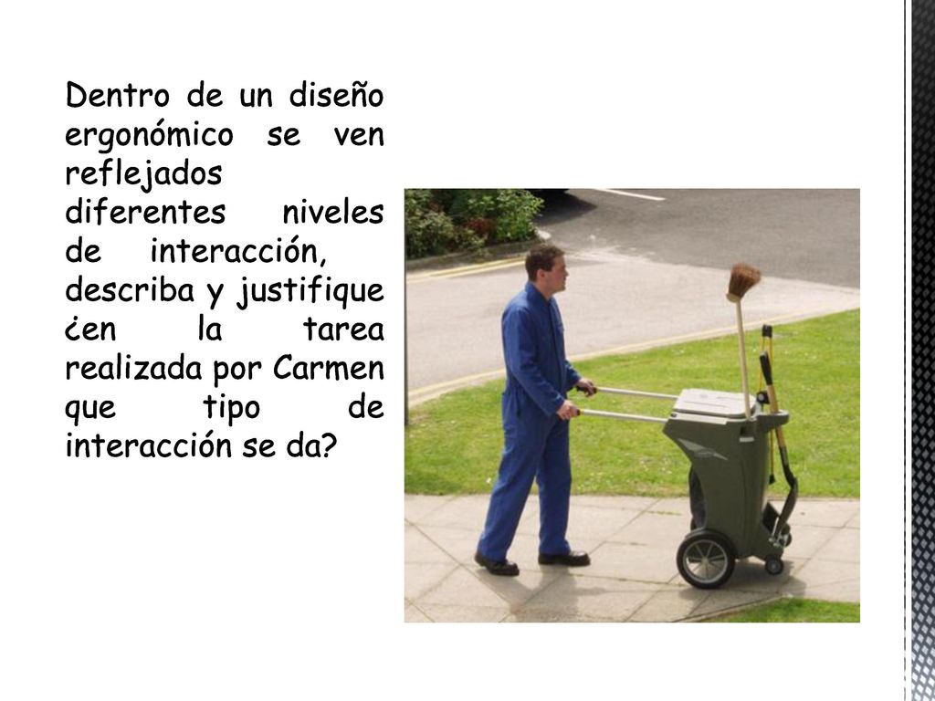 Dentro de un diseño ergonómico se ven reflejados diferentes niveles de interacción, describa y justifique ¿en la tarea realizada por Carmen que tipo de interacción se da