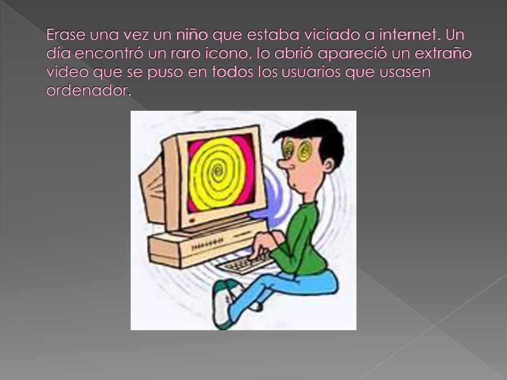 Erase una vez un niño que estaba viciado a internet