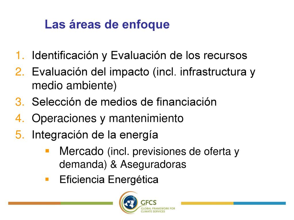 Las áreas de enfoque Identificación y Evaluación de los recursos