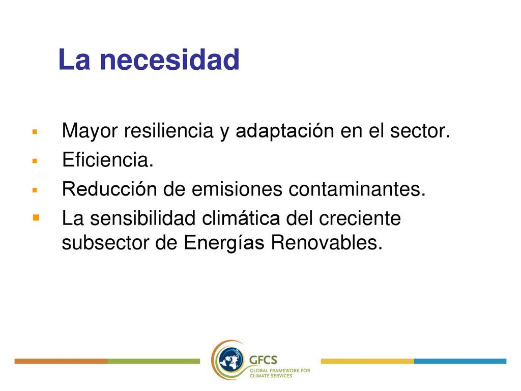 La necesidad Mayor resiliencia y adaptación en el sector. Eficiencia.