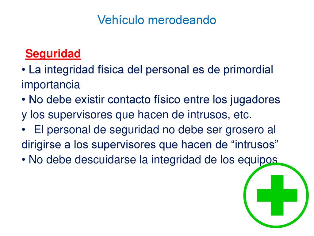 Seguridad La integridad física del personal es de primordial importancia.