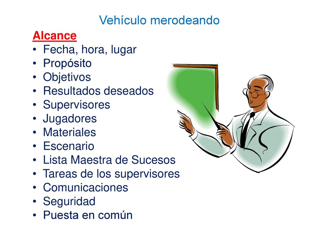 Alcance Fecha, hora, lugar. Propósito. Objetivos. Resultados deseados. Supervisores. Jugadores.