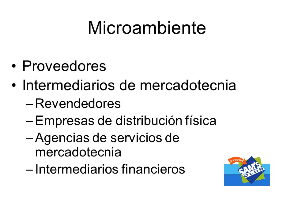 Microambiente Proveedores Intermediarios de mercadotecnia Revendedores