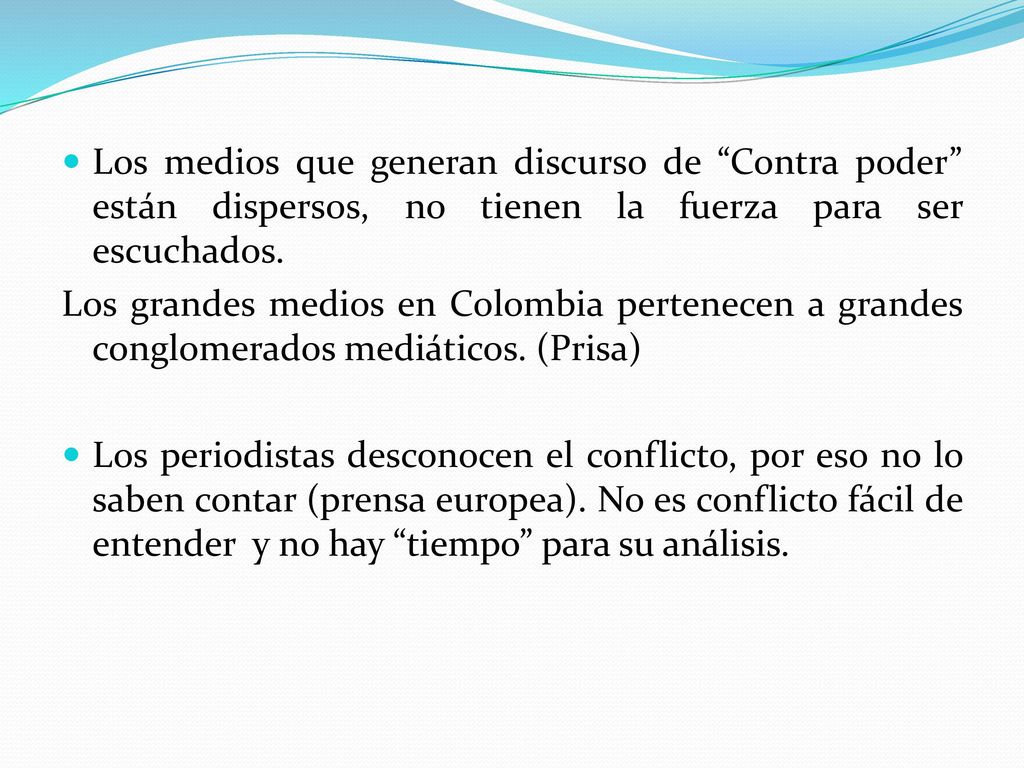 Los medios que generan discurso de Contra poder están dispersos, no tienen la fuerza para ser escuchados.
