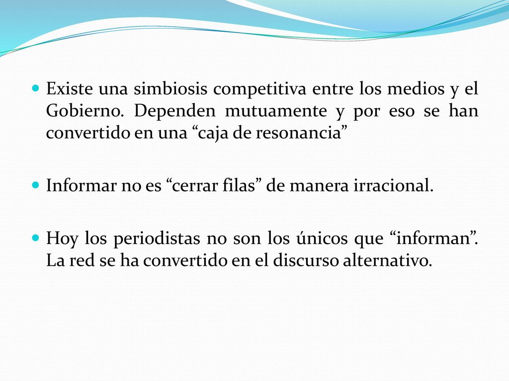 Existe una simbiosis competitiva entre los medios y el Gobierno