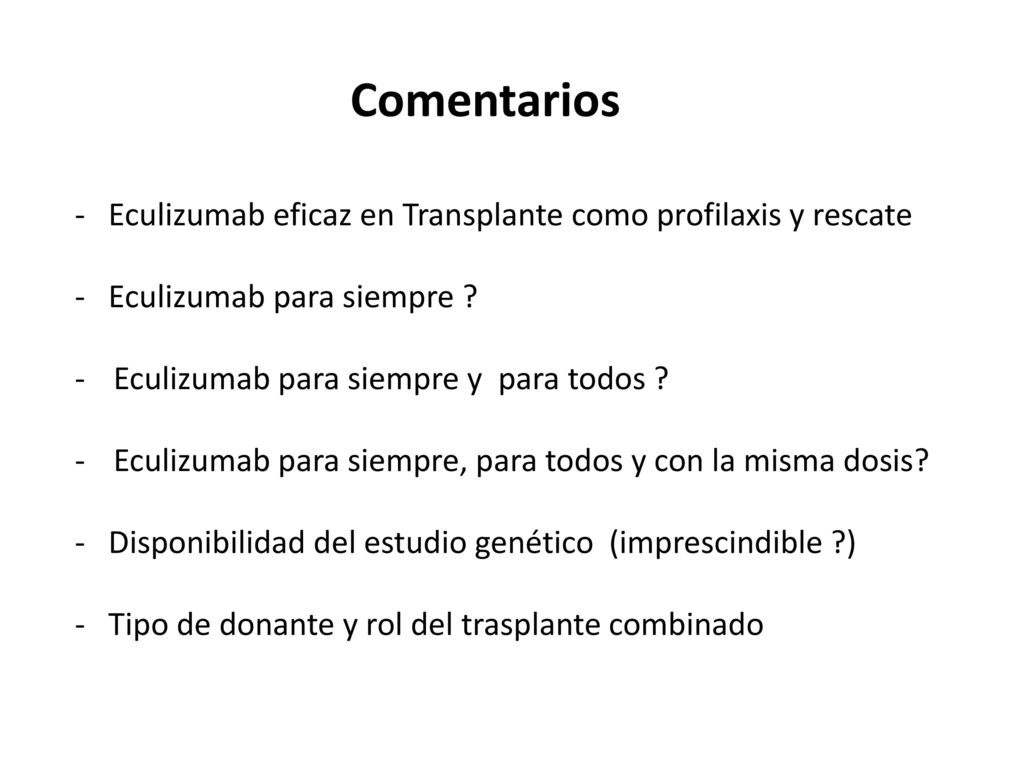Comentarios - Eculizumab eficaz en Transplante como profilaxis y rescate. - Eculizumab para siempre
