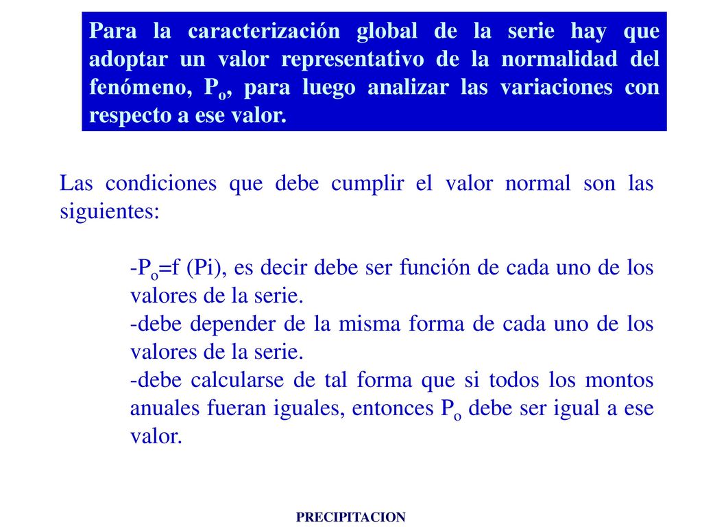 Las condiciones que debe cumplir el valor normal son las siguientes:
