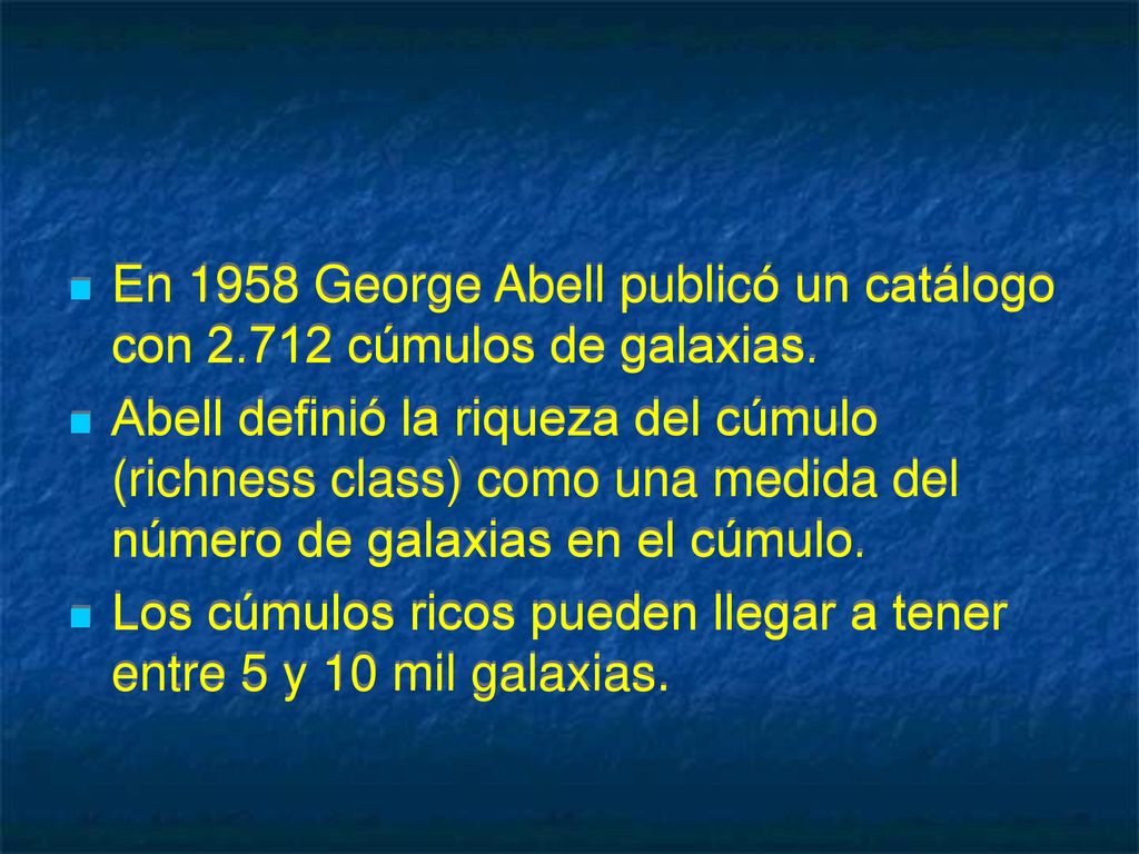 En 1958 George Abell publicó un catálogo con cúmulos de galaxias.