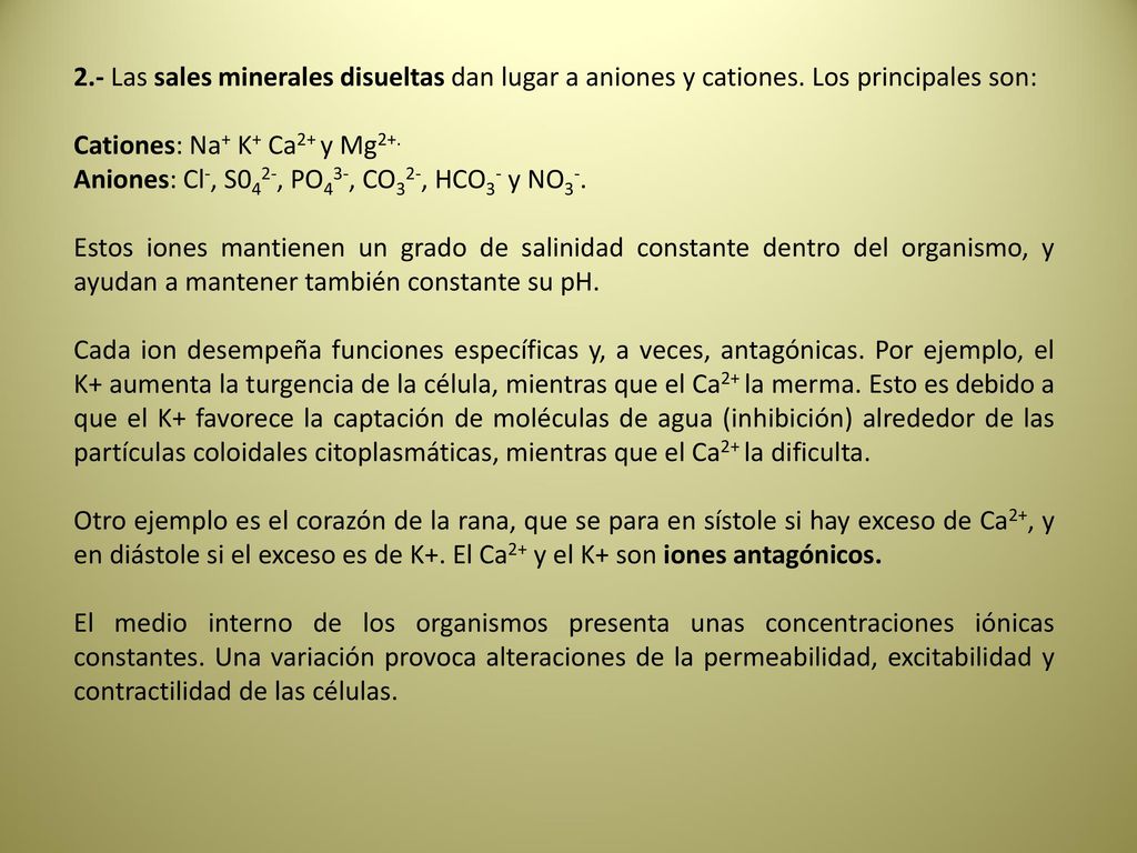 2. - Las sales minerales disueltas dan lugar a aniones y cationes