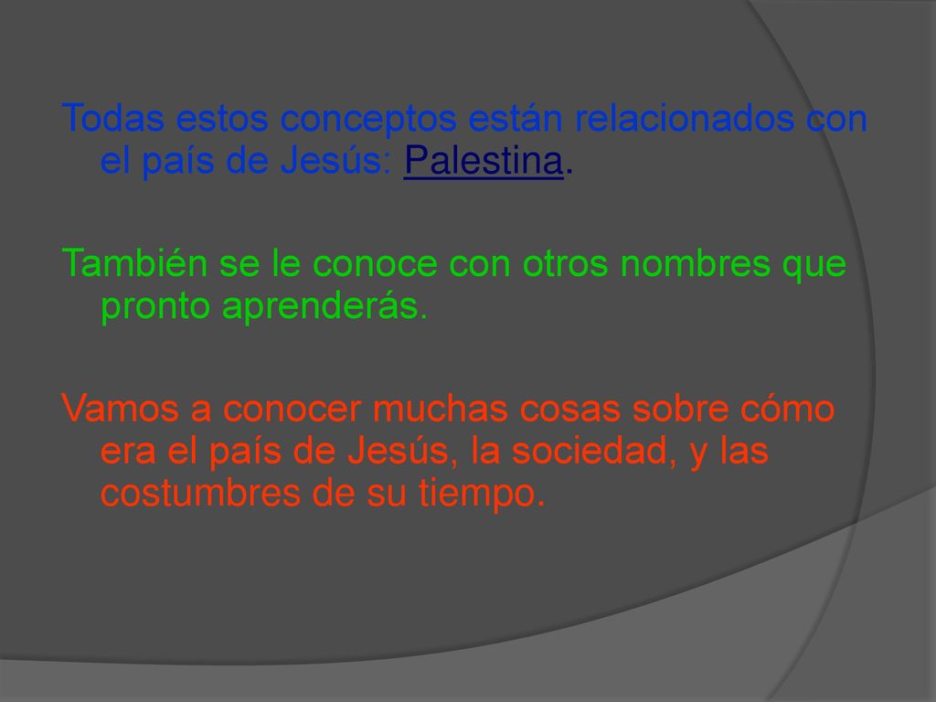 Todas estos conceptos están relacionados con el país de Jesús: Palestina.