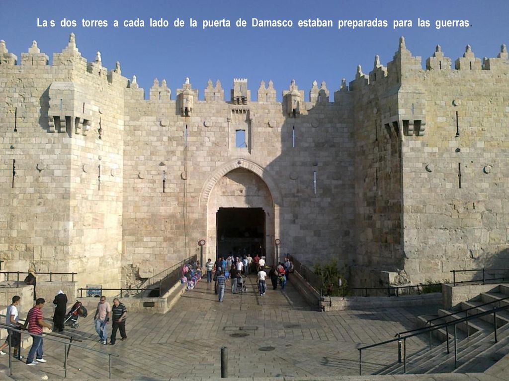 La s dos torres a cada lado de la puerta de Damasco estaban preparadas para las guerras.