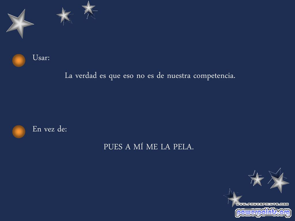 La verdad es que eso no es de nuestra competencia.