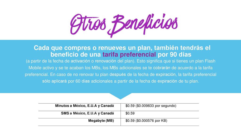 Cada que compres o renueves un plan, también tendrás el beneficio de una tarifa preferencial por 90 días