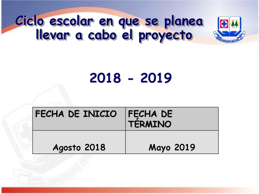 Ciclo escolar en que se planea llevar a cabo el proyecto